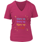 Show up, Grow up, Glow up, SOAR! Womens V-neck Shirt